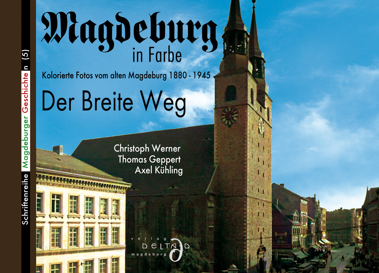 Magdeburg in Farbe – Der Breite Weg Magdeburg in Farbe – Der Breite Weg