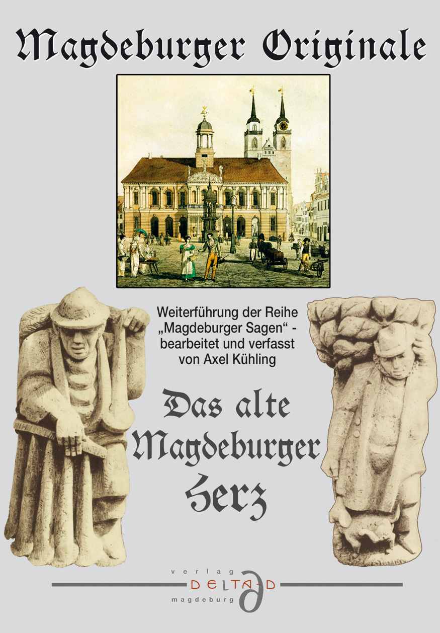 "Magdeburger Originale - Das alte Herz von Magdeburg" - Vierter Teil der Reihe "Magdeburger Sagen"